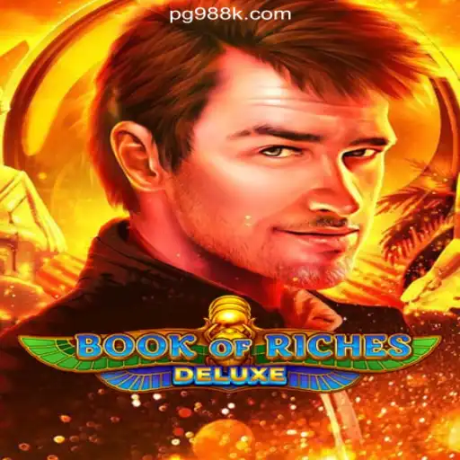 Explore the Exciting World of Book of Riches Deluxe on 988K.com Platform
