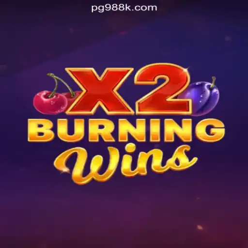 Exploring the Thrills of BurningWinsX2: The Latest Sensation on 988K.com Platform
