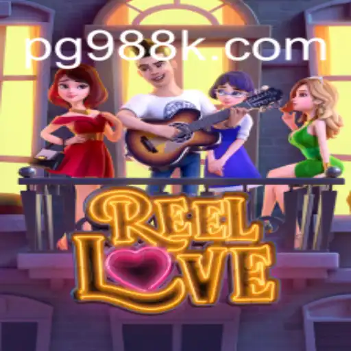 Discover the Excitement of ReelLove on 988K.com Platform - The Premier Online Casino in Brazil
